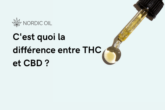 C'est quoi la différence entre THC et CBD ?